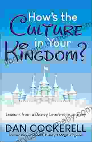 How S The Culture In Your Kingdom?: Lessons From A Disney Leadership Journey