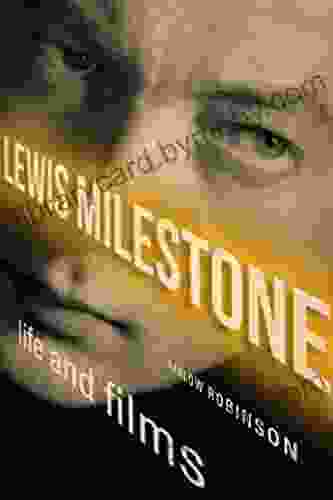 Lewis Milestone: Life and Films (Screen Classics)