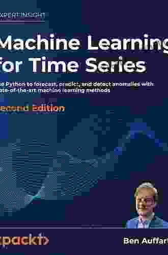 Machine Learning for Time with Python: Forecast predict and detect anomalies with state of the art machine learning methods