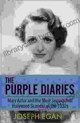 The Purple Diaries: Mary Astor and the Most Sensational Hollywood Scandal of the 1930s