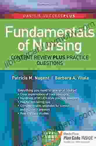 Fundamentals Of Nursing Content Review Plus Practice Questions (Davis S Success Plus)