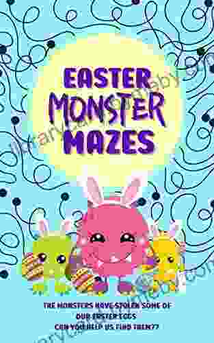 Easter Monster Mazes : Maze Activity For Kids Ages 4 8 A Fun Unique Easter Basket Stuffer For Gifting