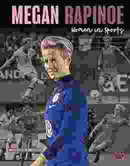 Women In Sports: Megan Rapinoe Biography About Women S World Cup Soccer Champion And Olympic Gold Medalist Megan Rapinoe Grades 3 5 Leveled Readers (32 Pgs)