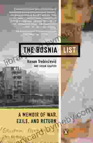 The Bosnia List: A Memoir Of War Exile And Return