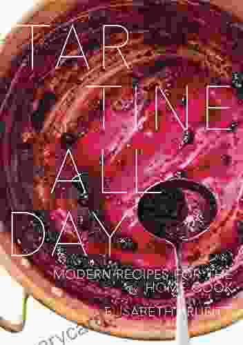 Tartine All Day: Modern Recipes for the Home Cook A Cookbook