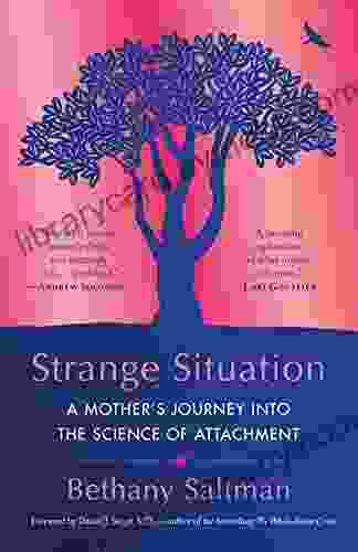 Strange Situation: A Mother s Journey into the Science of Attachment