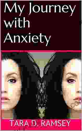 My Journey with Anxiety Tara D Ramsey