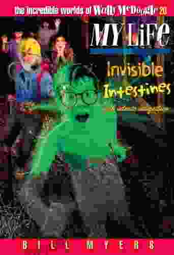 My Life As Invisible Intestines (with Intense Indigestion) (The Incredible Worlds Of Wally McDoogle 20)