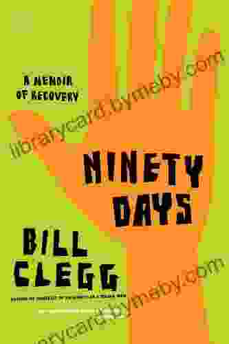 Ninety Days: A Memoir Of Recovery