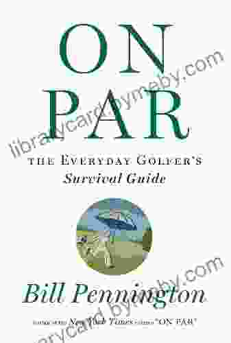 On Par: The Everyday Golfer S Survival Guide