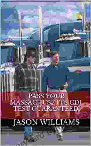 Pass Your Massachusetts CDL Test Guaranteed 100 Most Common Massachusetts Commercial Driver s License With Real Practice Questions