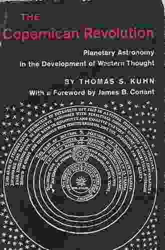 The Copernican Revolution: Planetary Astronomy In The Development Of Western Thought