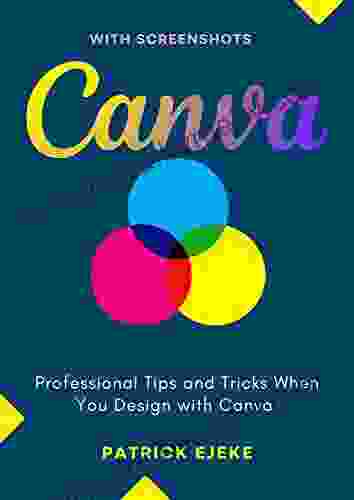 Canva: Professional Tips and Tricks When You Design with Canva (Step by Step Canva Guide for Work or Business with Pictures)