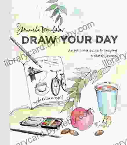 Draw Your Day: An Inspiring Guide to Keeping a Sketch Journal