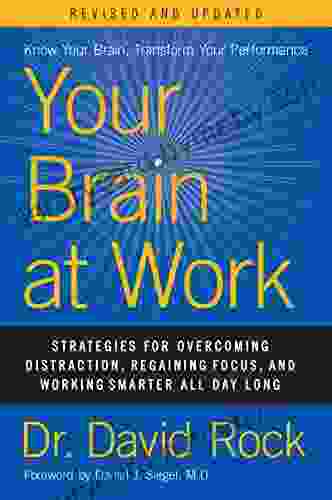 Your Brain at Work Revised and Updated: Strategies for Overcoming Distraction Regaining Focus and Working Smarter All Day Long