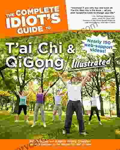 The Complete Idiot s Guide to T ai Chi QiGong Illustrated Fourth Edition