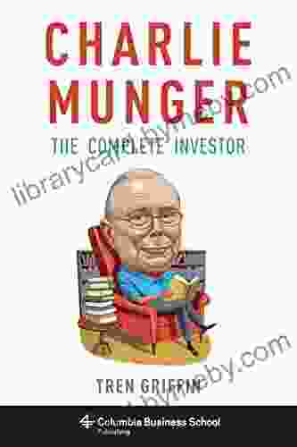 Charlie Munger: The Complete Investor (Columbia Business School Publishing)