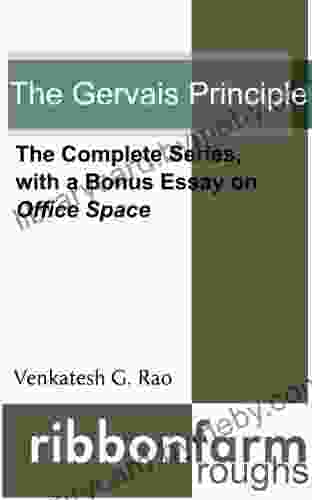 The Gervais Principle: The Complete With A Bonus Essay On Office Space (Ribbonfarm Roughs 2)