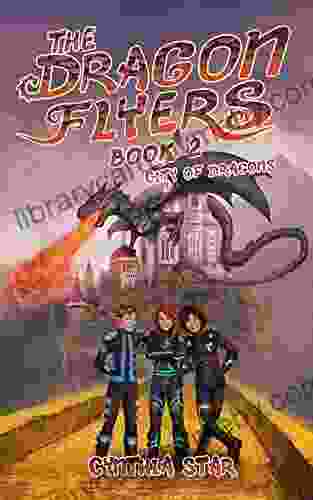 The Dragon Flyers Two: City of Dragons A dragon chapter adventure