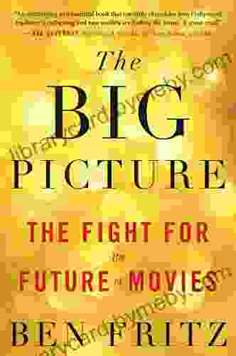 The Big Picture: The Fight for the Future of Movies