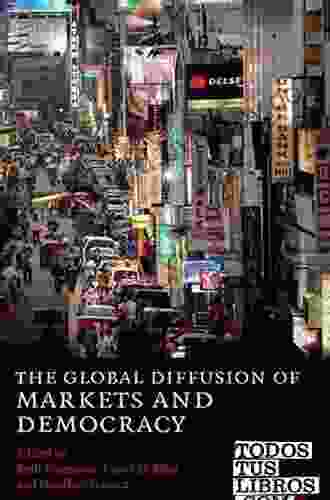 The Global Diffusion Of Markets And Democracy