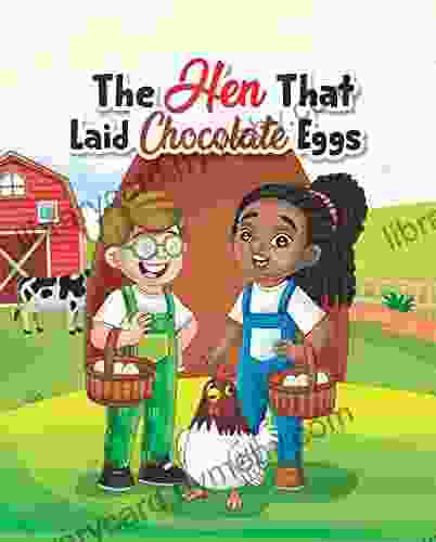 The Hen That Laid Chocolate Eggs