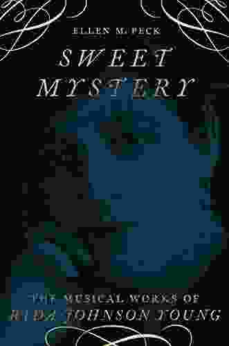 Sweet Mystery: The Musical Works of Rida Johnson Young (Broadway Legacies)