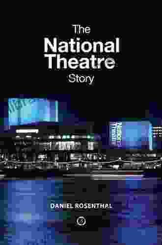 The National Theatre Story Daniel Rosenthal