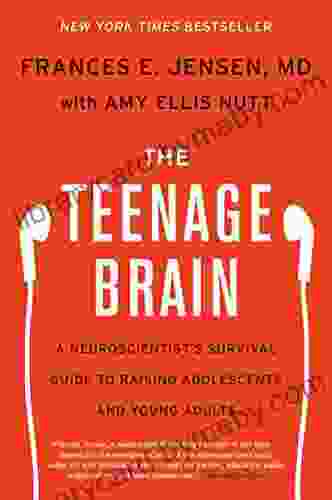 The Teenage Brain: A Neuroscientist S Survival Guide To Raising Adolescents And Young Adults