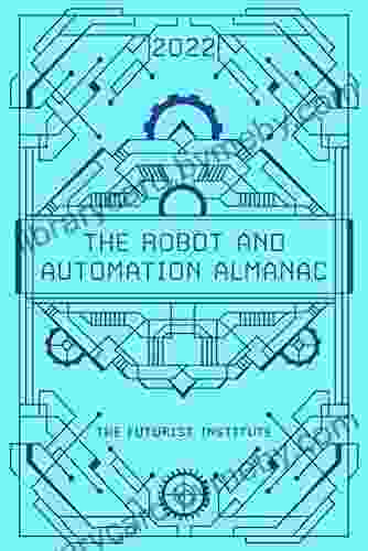 The Robot and Automation Almanac 2024: The Futurist Institute