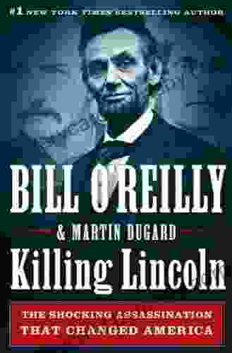 Killing Lincoln: The Shocking Assassination That Changed America Forever (Bill O Reilly S Killing Series)