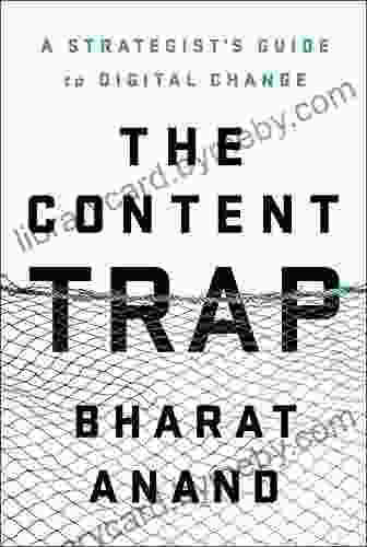 The Content Trap: A Strategist S Guide To Digital Change