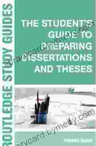 The Student s Guide to Preparing Dissertations and Theses