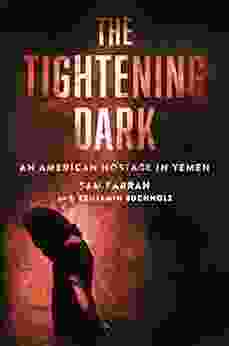 The Tightening Dark: An American Hostage in Yemen