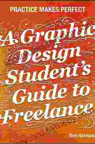 A Graphic Design Student S Guide To Freelance: Practice Makes Perfect