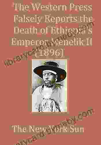 The Western Press Falsely Reports the Death of Ethiopia s Emperor Menelik II (1896)