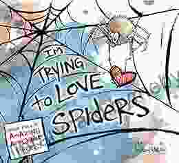 I M Trying To Love Spiders