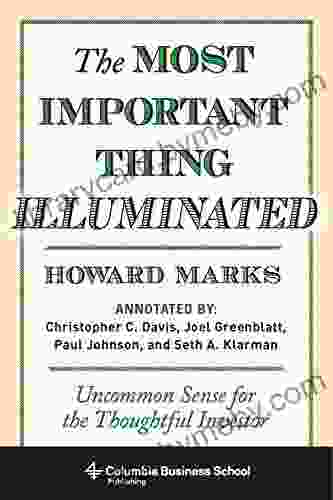 The Most Important Thing Illuminated: Uncommon Sense For The Thoughtful Investor (Columbia Business School Publishing)