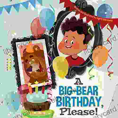 A Big Bear Birthday Please : A Story for Little Boys