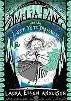 Amelia Fang And The Lost Yeti Treasures (The Amelia Fang 5)