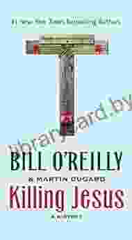 Killing Jesus: A History (Bill O Reilly S Killing Series)