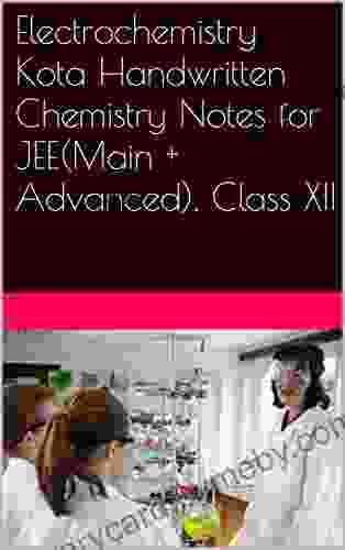 Electrochemistry Kota Handwritten Chemistry Notes For JEE(Main + Advanced) Class XII (Handwritten Notes Chemistry JEE XII Board Exams)