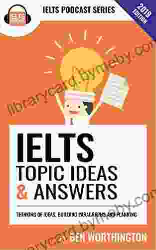 IELTS Topic Ideas Answers: This contains over 156 ideas for answering IELTS Task 2 questions A lot of the questions were seen in IELTS exams and were sent in by students