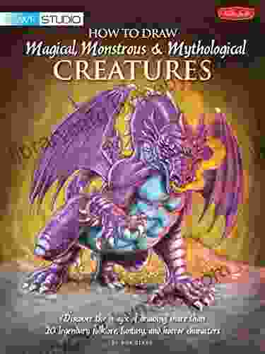 How to Draw Magical Monstrous Mythological Creatures: Discover the magic of drawing more than 20 legendary folklore fantasy and horror characters (Walter Foster Studio)