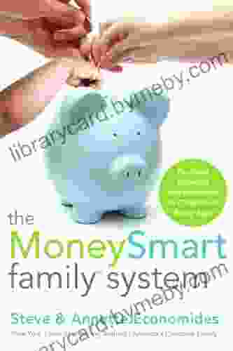 The MoneySmart Family System: Teaching Financial Independence To Children Of Every Age