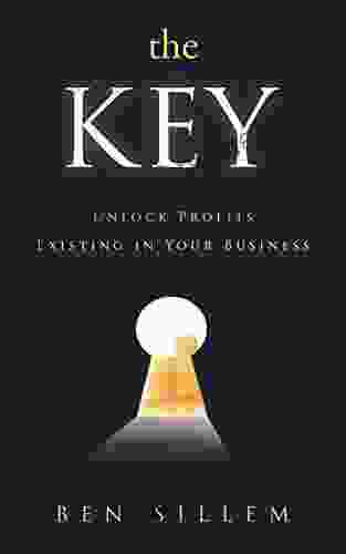 The Key: Unlock Profits Existing in Your Business