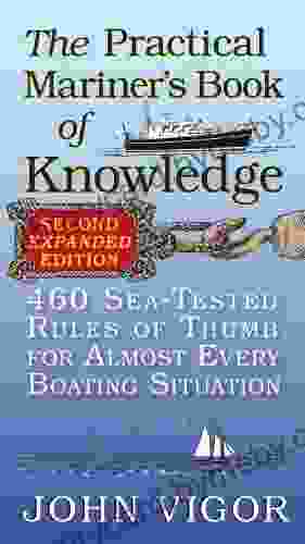 The Practical Mariner s of Knowledge 2nd Edition: 460 Sea Tested Rules of Thumb for Almost Every Boating Situation