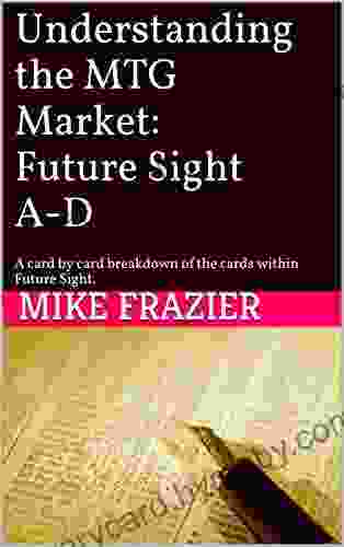 Understanding the MTG Market: Future Sight A D: A card by card breakdown of the cards within Future Sight