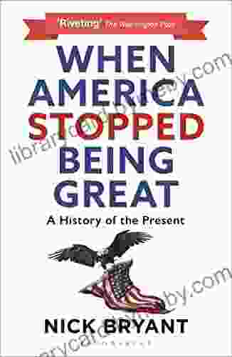 When America Stopped Being Great: A History Of The Present