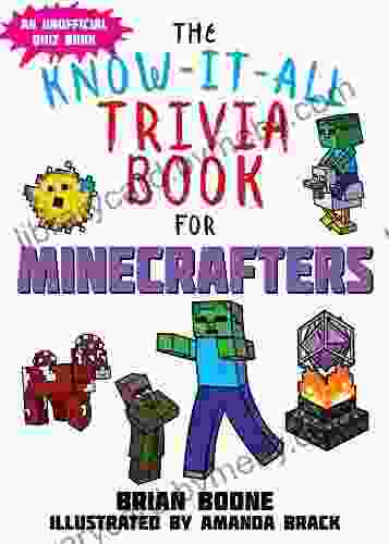 Know It All Trivia For Minecrafters: Over 800 Amazing Facts And Insider Secrets